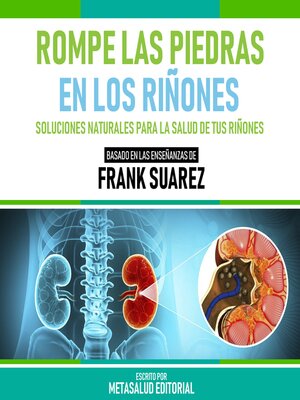 cover image of Rompe Las Piedras En Los Riñones--Basado En Las Enseñanzas De Frank Suarez